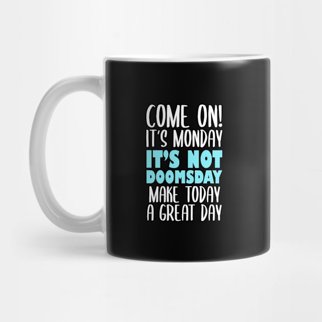 Funny Mondays Sayings Design by Hifzhan Graphics